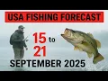 FISHING FORECAST in the USA from 15 to 21 September 2025 Drop Everything and Go Fishing