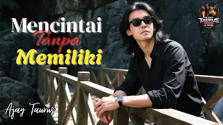 mencintai tanpa memiliki ajay taurus lagu cinta slow rock ballad galau