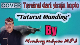 Download Tuturut Munding / Doel Sumbang / Koplo Pongdut / Cover / By Nandang Mulyana,M.Pd MP3