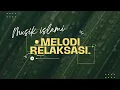 Download Lagu Musik islami,melodi relaksasi #musik #viral#sholawatsedih #quotes #motivation #tenangqolbu