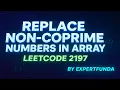 Replace Non-Coprime Numbers in Array Leetcode 2197 Stack Approach GCD LCM