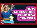 How Accessible Is Honda Center - Hockey Fan Network