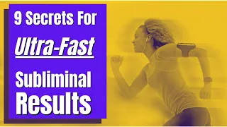 9 Simple Secrets To Get Faster Subliminal Results 