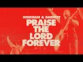Phil Wickham Pat Barrett - Praise The Lord Forever