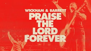 phil wickham pat barrett praise the lord forever official music video 