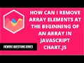How can I remove array elements at the beginning of an array in Javascript Chart js