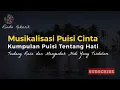 Download Lagu Musikalisasi Puisi Cinta | Kumpulan Puisi Cinta Paling Baper | Rindu Kekasih