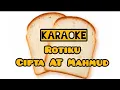 Rotiku KARAOKE || Cipta AT Mahmud || Lagu Tematik SD