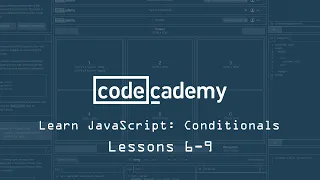 Codecademy Learn JavaScript Conditionals Truthy and Falsy Lessons 6-9