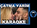 Download Lagu REYNMEN - ÇATMA YARİM / (Karaoke)  / COVER