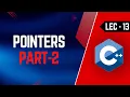 Lec-13 Pointers and Functions How to swap Two Numbers using Pointers