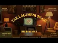 Download Lagu TAK LAGI MENUNGGU - BERDIKARI (Official Lyric Video)