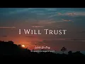 Download Lagu I Will Trust - Instrumental Worship Music for Prayer