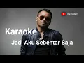 Download Lagu Jadi Aku Sebentar Saja - Judika (KARAOKE)