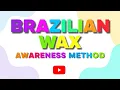 Brazilian Wax Awareness Method Build Calm Control Confidence in 90 Seconds