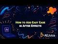 How to Add Easy Ease in After Effects - AEJuice Tutorials