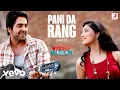 Download Lagu Pani Da Rang (Male) Full (Video) - Vicky Donor | Ayushmann \u0026 Yami Gautam |Rochak Kohli