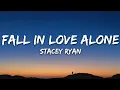 Download Lagu Stacey Ryan - Fall In Love Alone (Sped Up Version) (Lyrics)