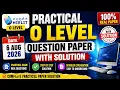 O-level Practical 6 aug 2026