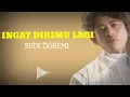 Download Lagu INGAT DIRIMU LAGI - BUDI DOREMI (LIRIK LAGU )