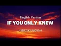 Download Lagu If You Only Knew - ( English Version ) - Meraki Moon 