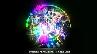 Download Anthem From Beijing - Angga Dee [ToxicBeat DJ™] MP3