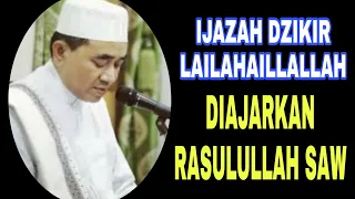 Download Ijazah Dzikir LA ILAHA ILLALLAH Yang di Ajarkan RASULULLAH SAW Guru KH Muhammad Bakhiet MP3