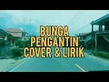 Download Lagu BUNGA PENGANTIN - RITA SUGIARTO | Cover + Lirik | TIYA