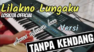 lilakno lungaku losskita official jaranan versi tanpa kendang