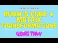 Live Stream Rubik s Cube this time with matrix transformations