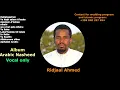 Download Lagu (Album) Arabic Nasheed Vocal Only .Ridjaal Ahmed