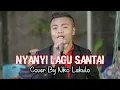 Nyanyi Lagu Santai||cover by Niko lakulo