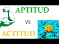 Aptitud VS Actitud Explicado por un psicologo