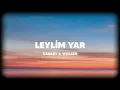 Canbay & Wolker - Leylim Yar (Sözleri/Lyrics)