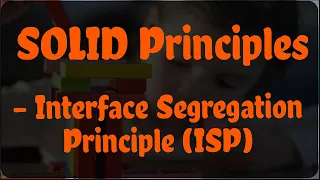 SOLID Principles - Interface Segregation Principle ISP