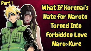 What If Kurenai s Hate for Naruto Turned Into Forbidden Love Naru Kure PART 1