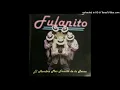 Fulanito - Guallando (Audio)
