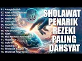 Download Lagu SHOLAWAT PENARIK REZEKI PALING DAHSYAT, Sholawat Nabi Muhammad SAW, SALAWAT JIBRIL PALING MERDU