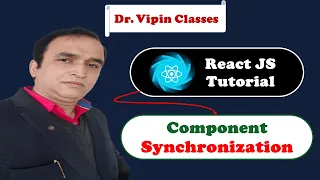 React Tutorial Synchronization of Components in React Dr Vipin Classes