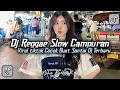 Download Lagu KUMPULAN DJ REGGAE SLOW TERBARU || DJ CAMPURAN VIRAL TIKTOK 2025🎵