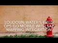 Loudoun Water Field Ops Go Mobile with SAP Mapping Integration