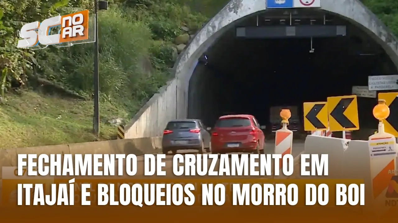 Fechamento de cruzamento em Itajaí e bloqueios no Morro do Boi