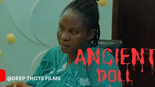 ancient doll short nigerian movie by ibukunoluwaakintunde opeyemiakintunde deepthotsfilms