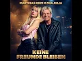 Matthias Reim, Mia Julia - Keine Freunde bleiben (feat. Mia Julia)