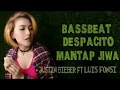 Download Lagu DJ DESPACITO FULL REMIX TANPA IKLAN BASSBEAT MANTAP JIWA JIWA POLL   YouTube