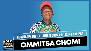 boszhappyboy ommitsa chomi ft lenistobujwa u0026 lesika the pro original 
