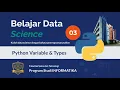 Belajar Data Science 03 - Tutorial Python Dasar Variable dan Types