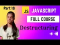 JavaScript full course Destructuring Part - 18 Hindi