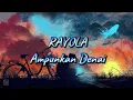 RAYOLA - AMPUNKAN DENAI ( LIRIK LAGU )