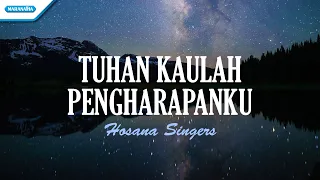 tuhan kaulah pengharapanku hosana singers official lyric video 